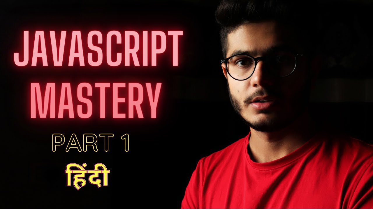 JavaScript | Beginning to Mastery Complete Tutorial (Part 1)